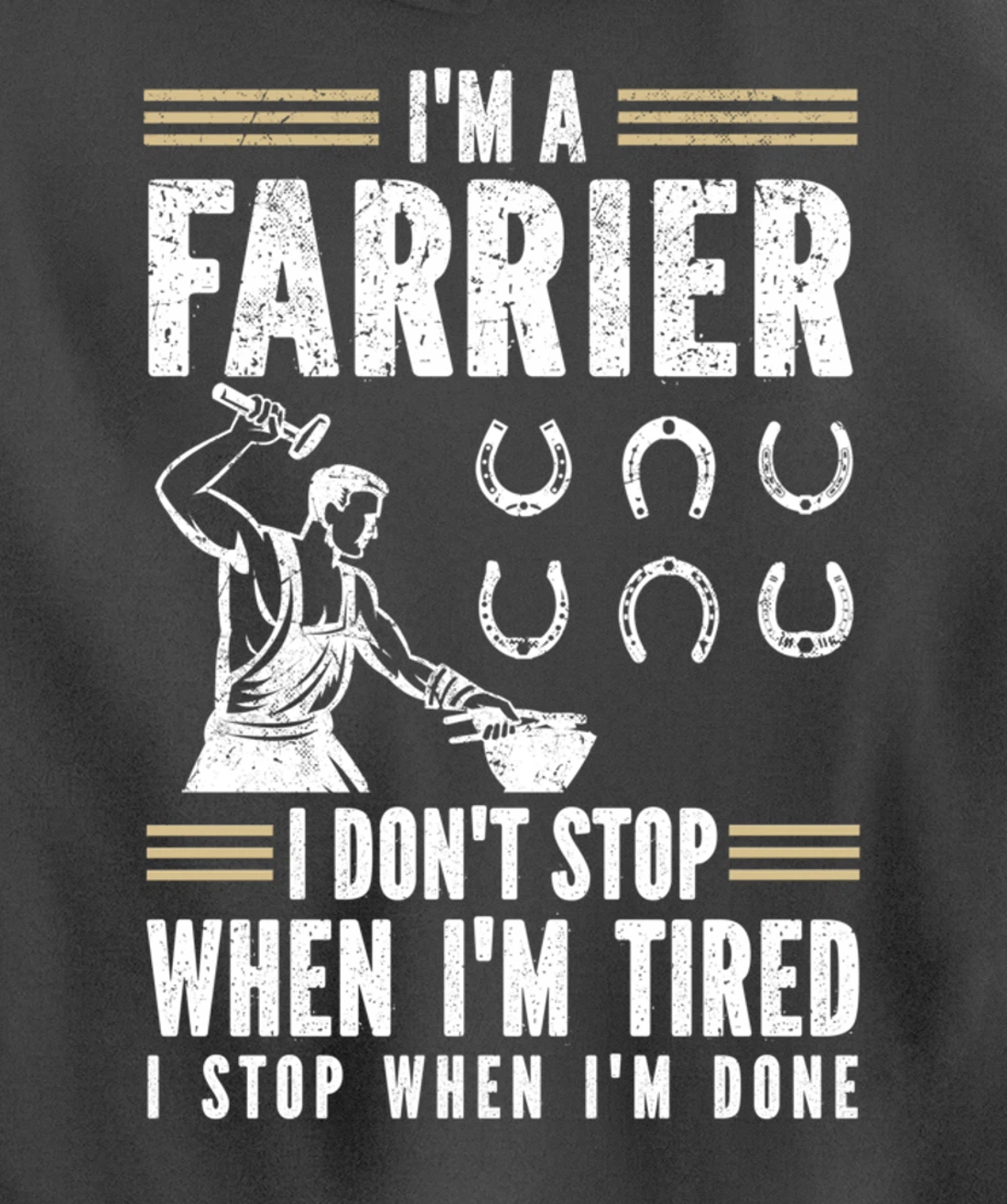 Farrier Horseshoer I Don't Stop When I'm Tired Pullover Hoodie