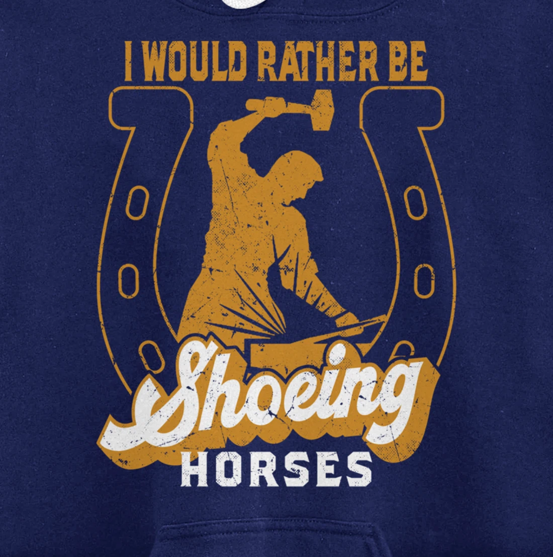 Funny Farrier I Would Rather Be Shoeing Horses Pullover Hoodie