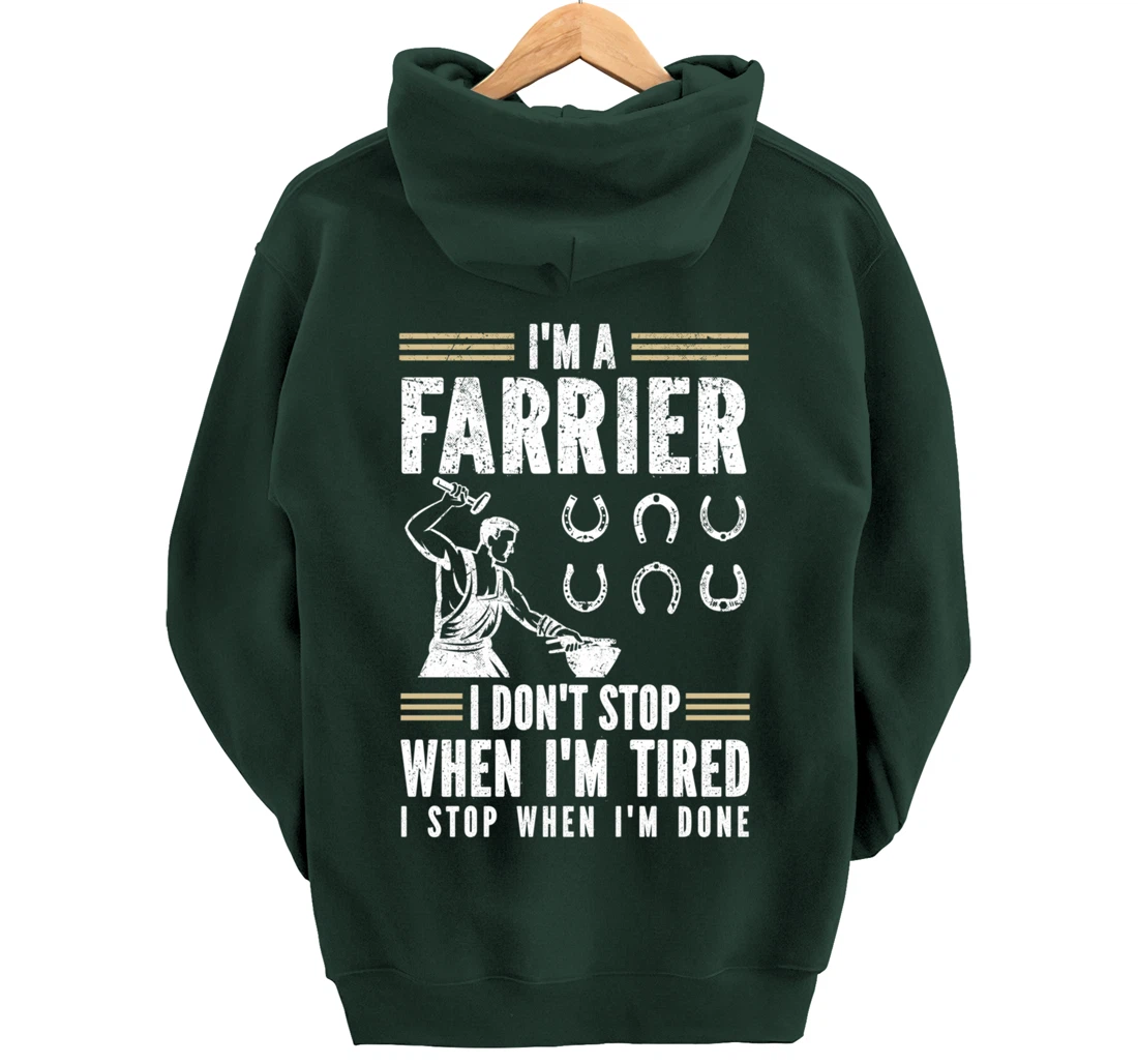 Farrier Horseshoer I Don't Stop When I'm Tired Pullover Hoodie