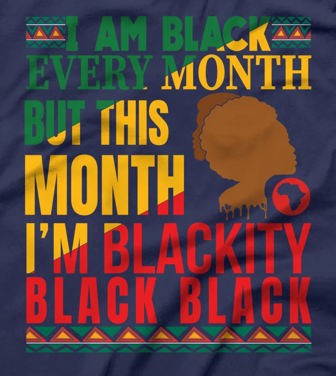I Am Black Every Month But This Month I'm Blackity Black Tee T-Shirt