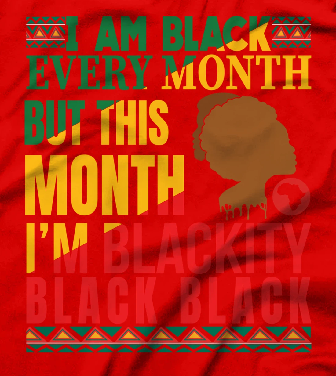 I Am Black Every Month But This Month I'm Blackity Black Tee T-Shirt