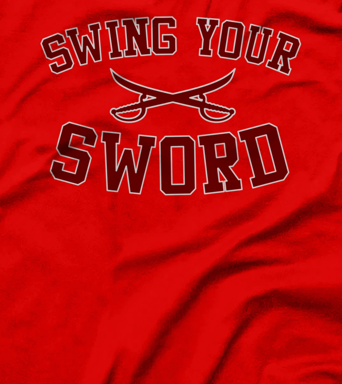 SWING YOUR SWORD for Men & Women T-Shirt
