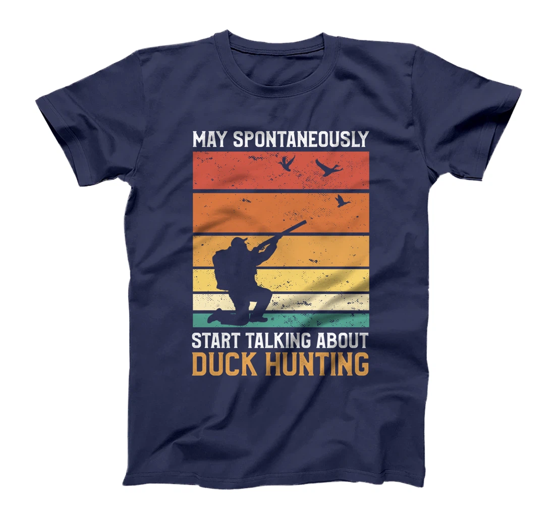 May Spontaneously Start Talking About Duck Hunting Ducks T-Shirt