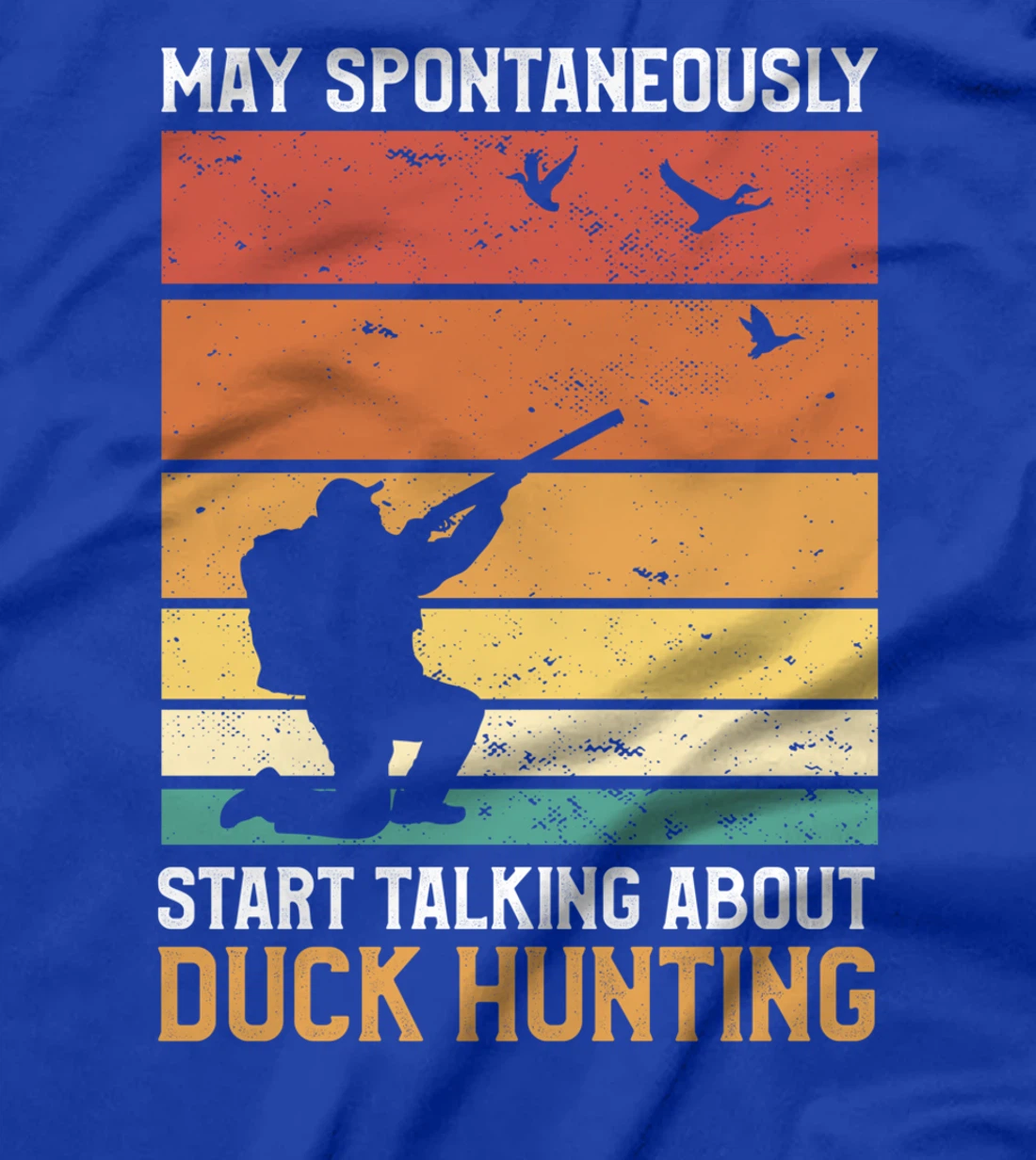May Spontaneously Start Talking About Duck Hunting Ducks T-Shirt