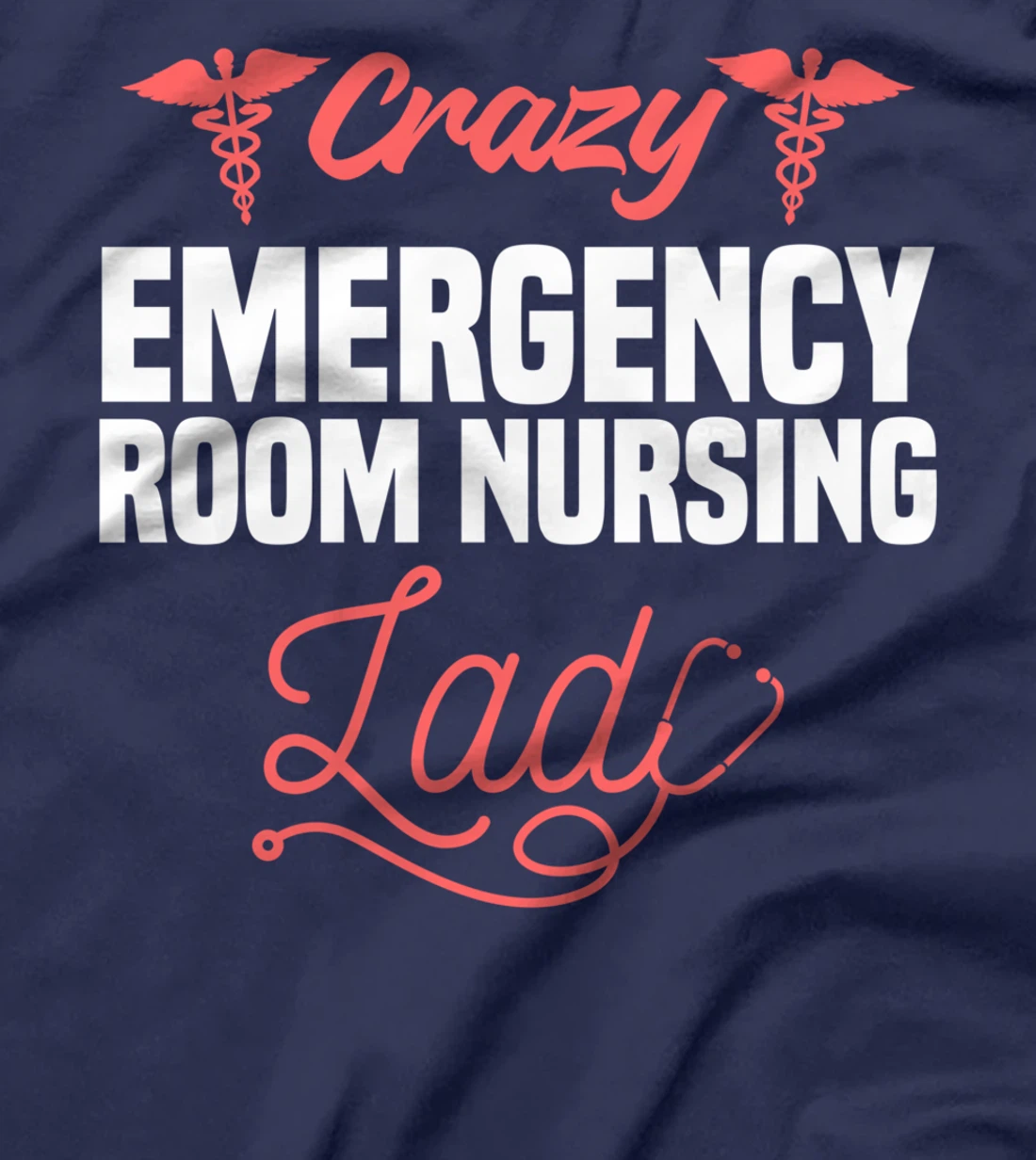Crazy Emergency Room Nursing Lady ER Nurse T-Shirt