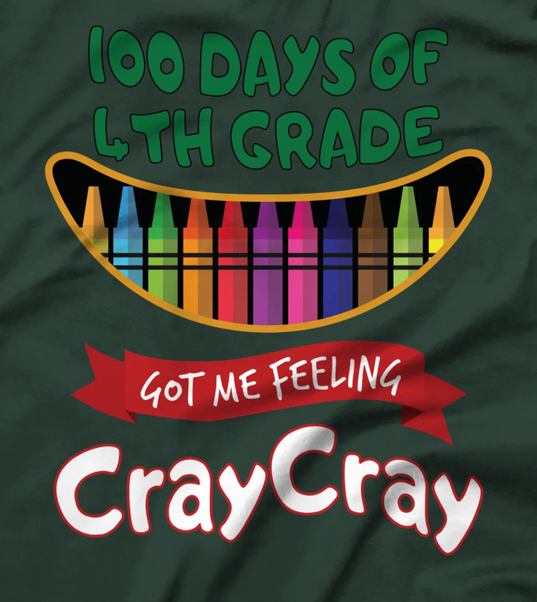 100 Days Of 4th Grade Got Me Feeling Cray Cray T-Shirt
