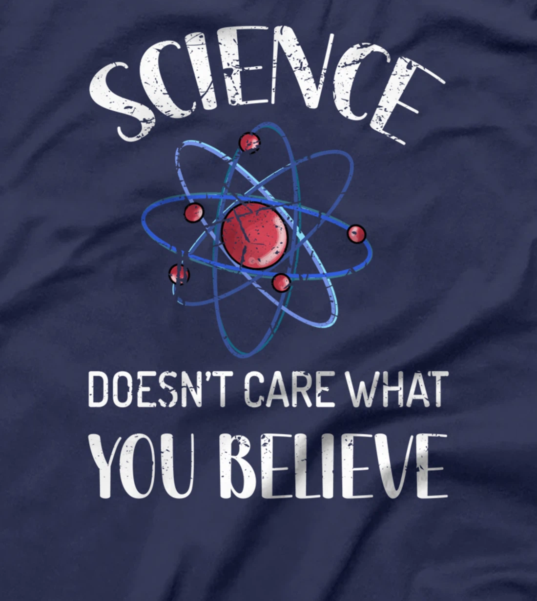 Science Doesn't Care What You Believe Funny Science Vintage T-Shirt