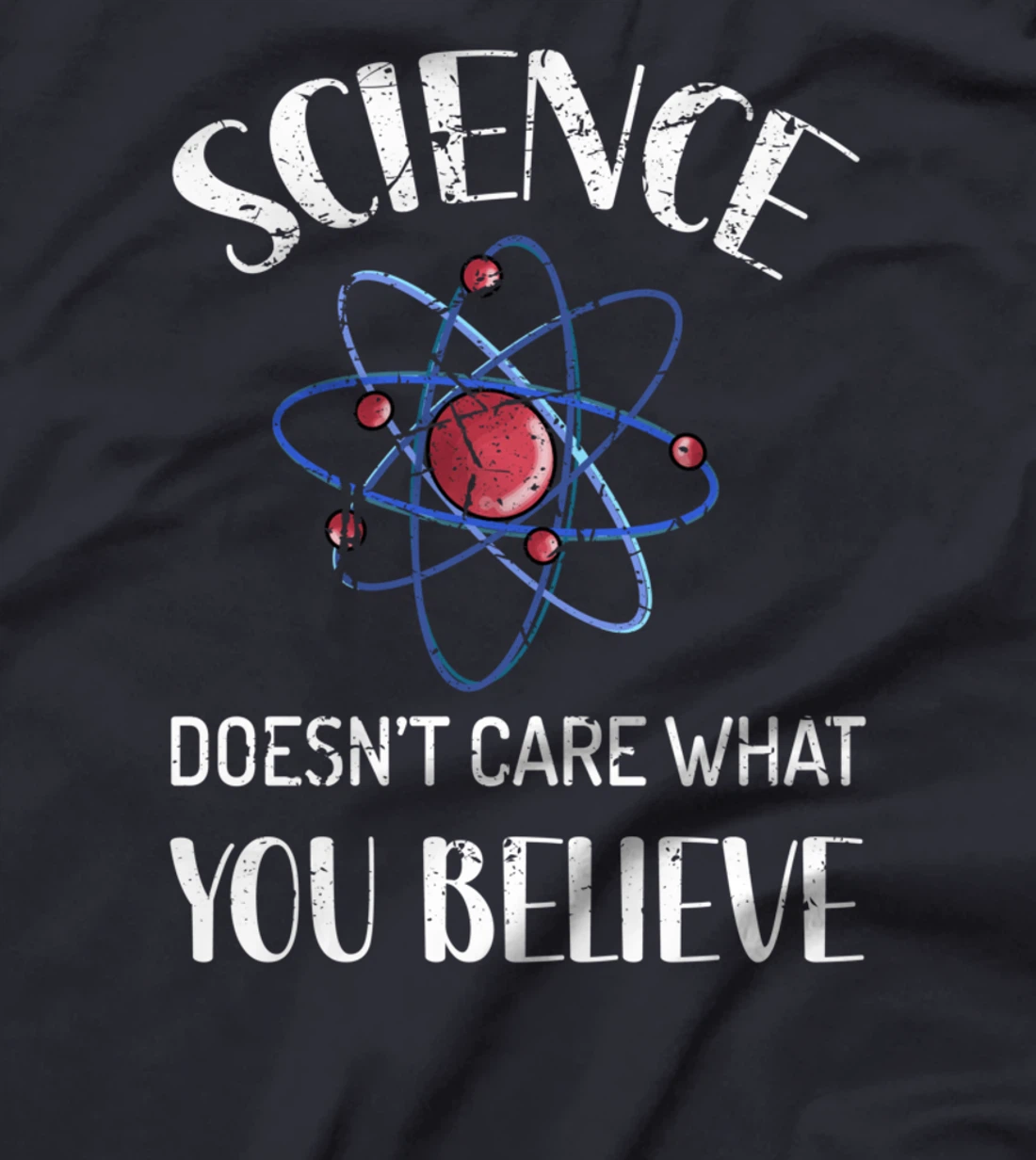 Science Doesn't Care What You Believe Funny Science Vintage T-Shirt