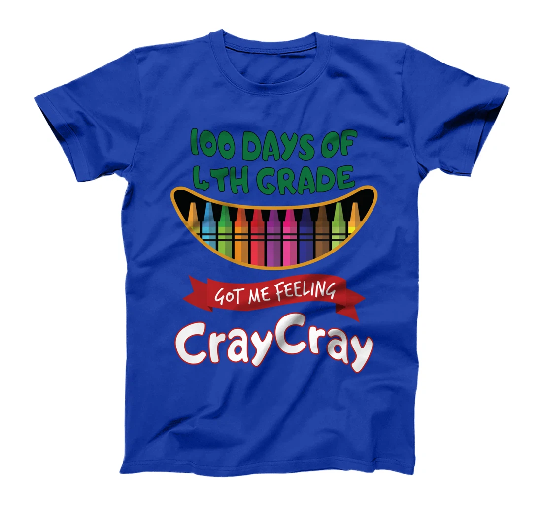 100 Days Of 4th Grade Got Me Feeling Cray Cray T-Shirt