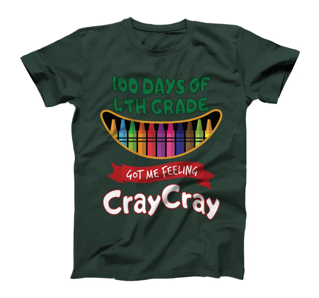 100 Days Of 4th Grade Got Me Feeling Cray Cray T-Shirt