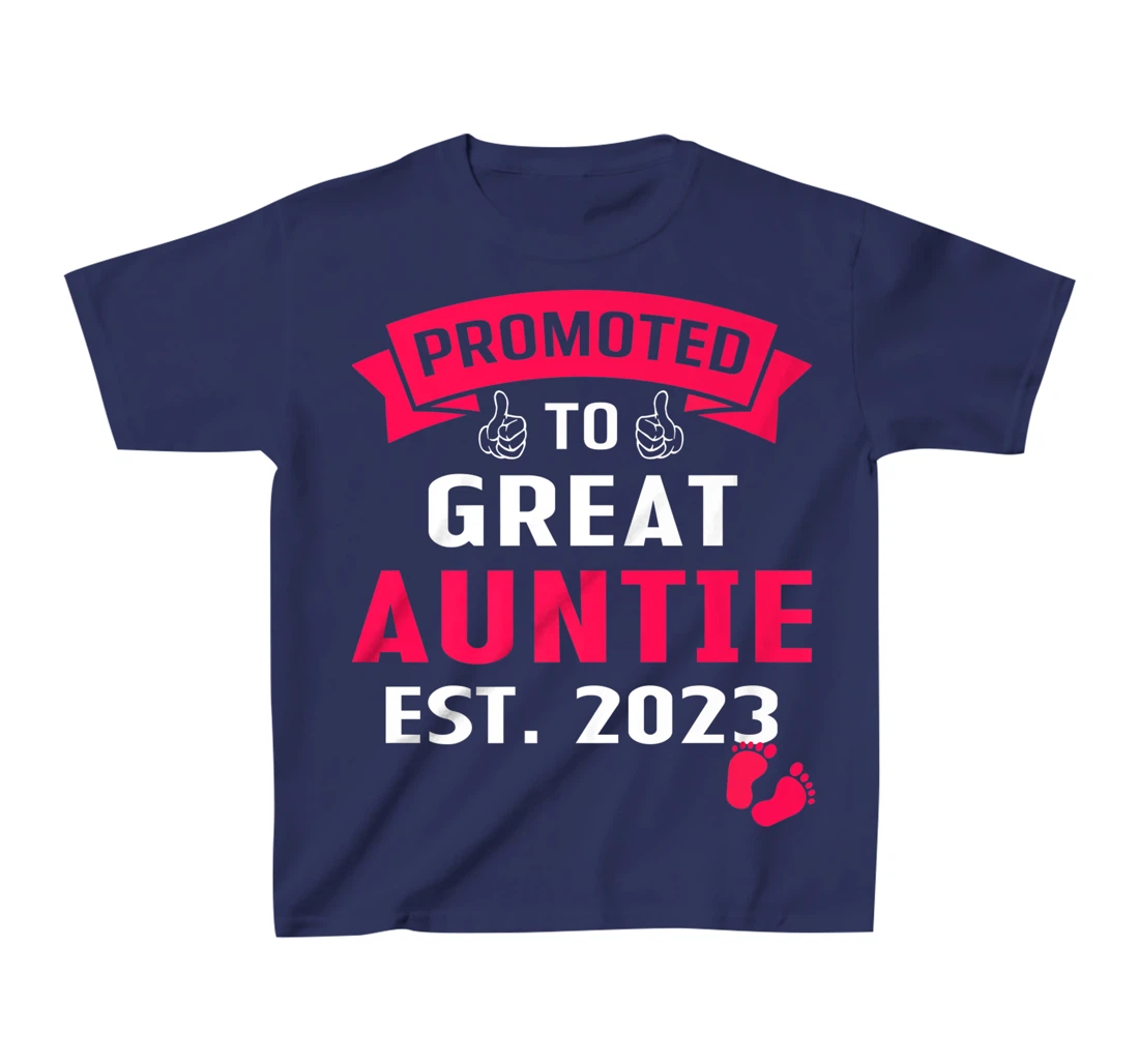 Funny Promoted To Great Auntie 2023 - First Time Auntie 2023 T-Shirt, Kid T-Shirt and Women T-Shirt