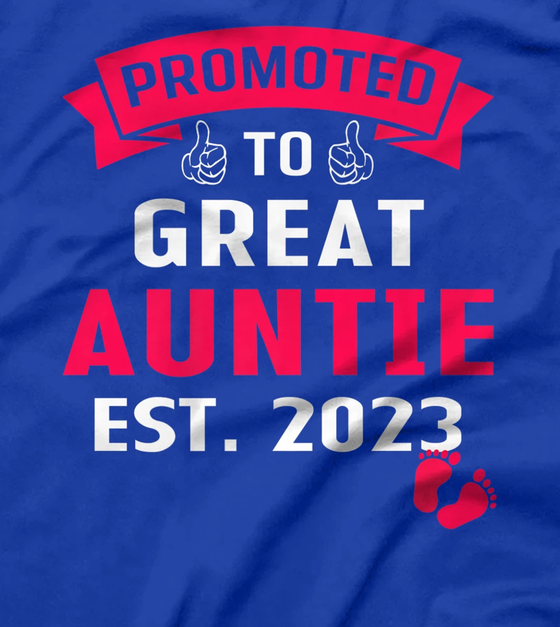 Funny Promoted To Great Auntie 2023 - First Time Auntie 2023 T-Shirt, Kid T-Shirt and Women T-Shirt
