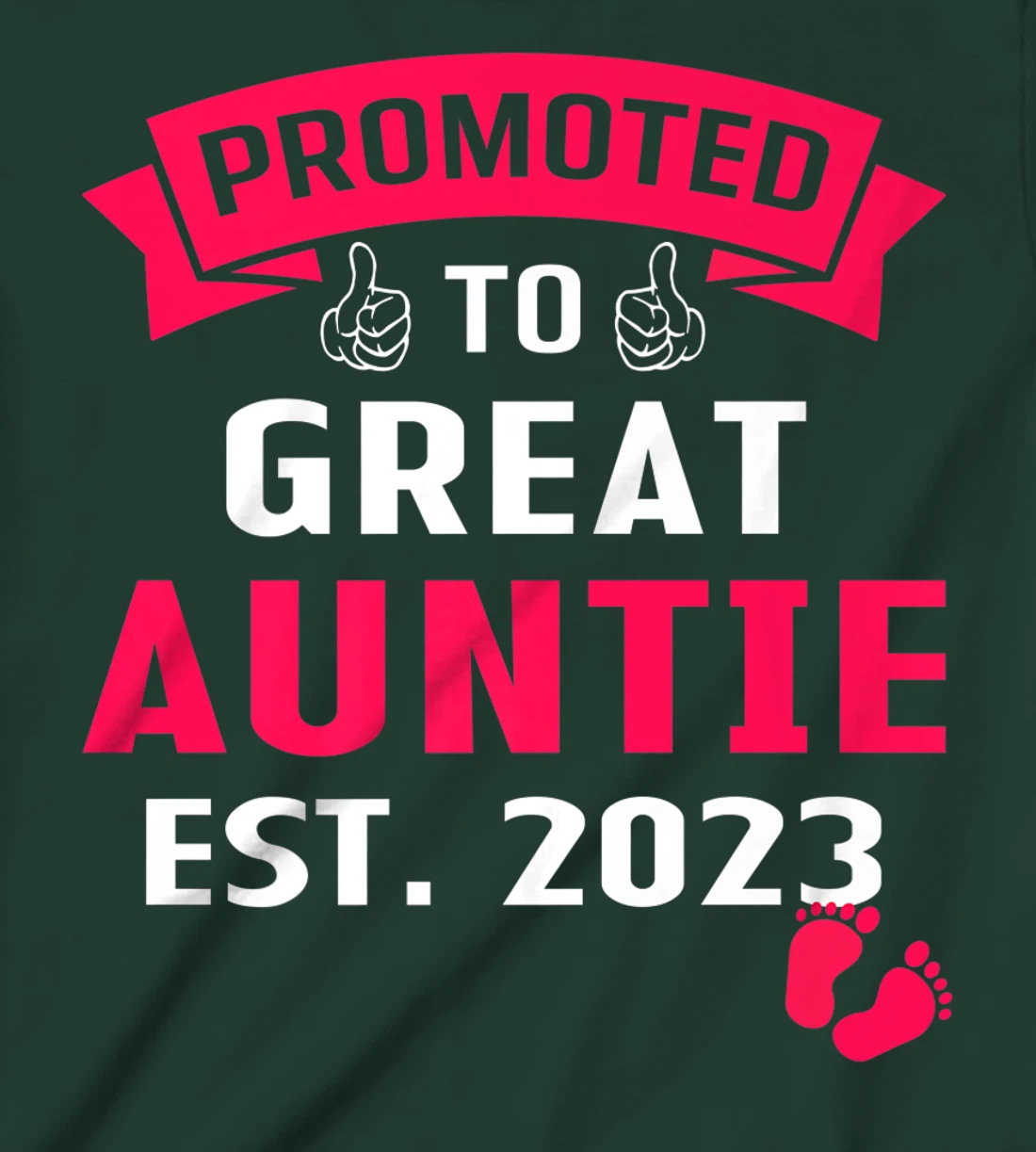 Funny Promoted To Great Auntie 2023 - First Time Auntie 2023 T-Shirt, Kid T-Shirt and Women T-Shirt