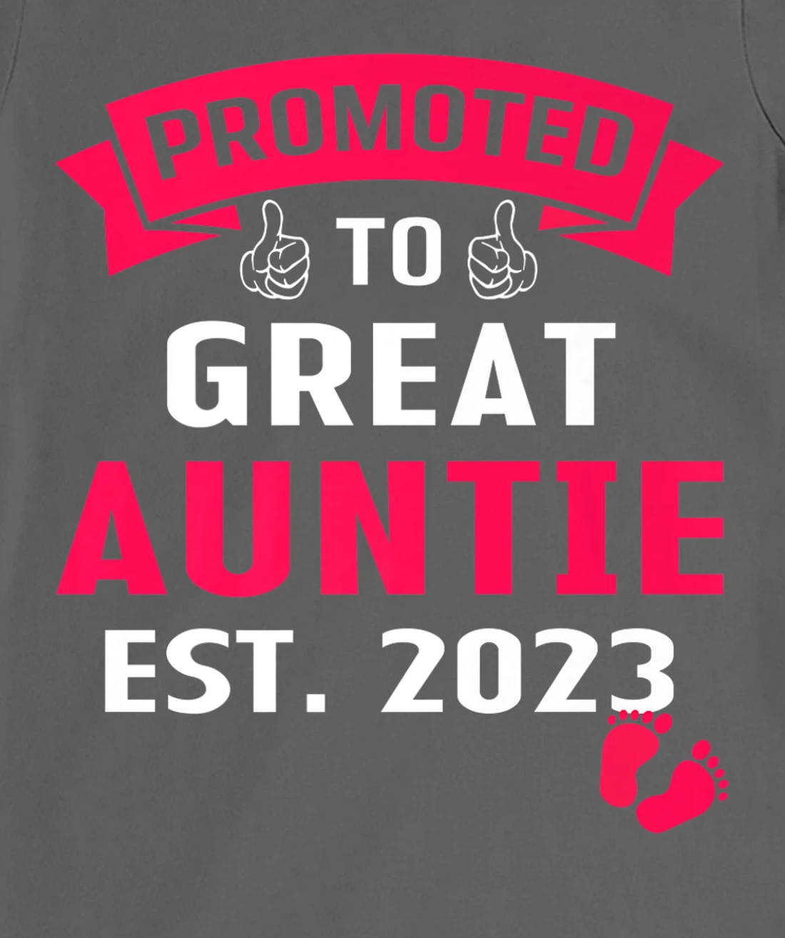 Funny Promoted To Great Auntie 2023 - First Time Auntie 2023 T-Shirt, Kid T-Shirt and Women T-Shirt