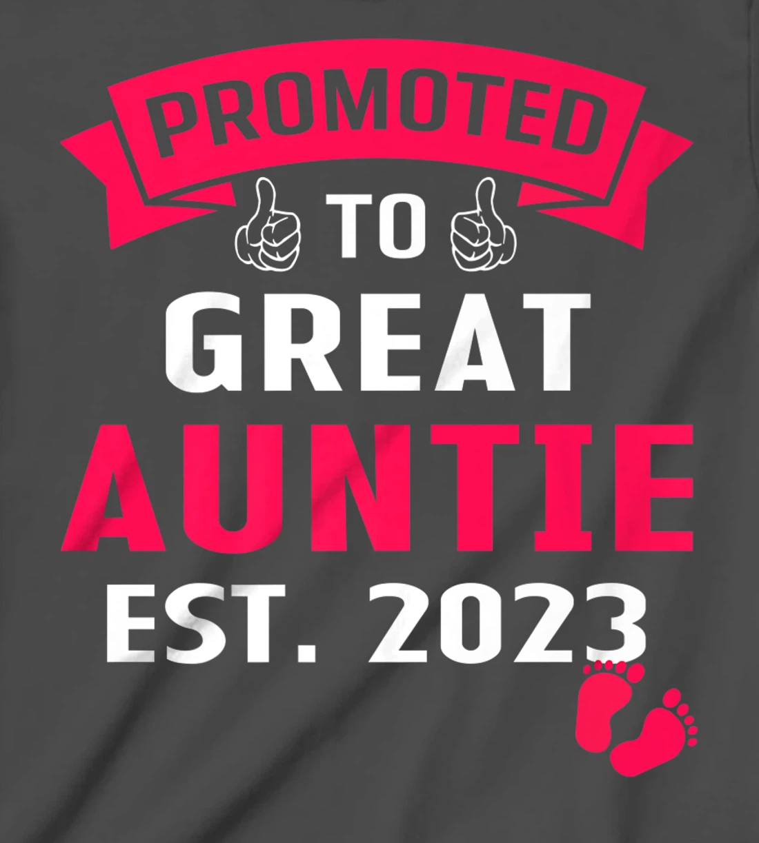 Funny Promoted To Great Auntie 2023 - First Time Auntie 2023 T-Shirt, Kid T-Shirt and Women T-Shirt