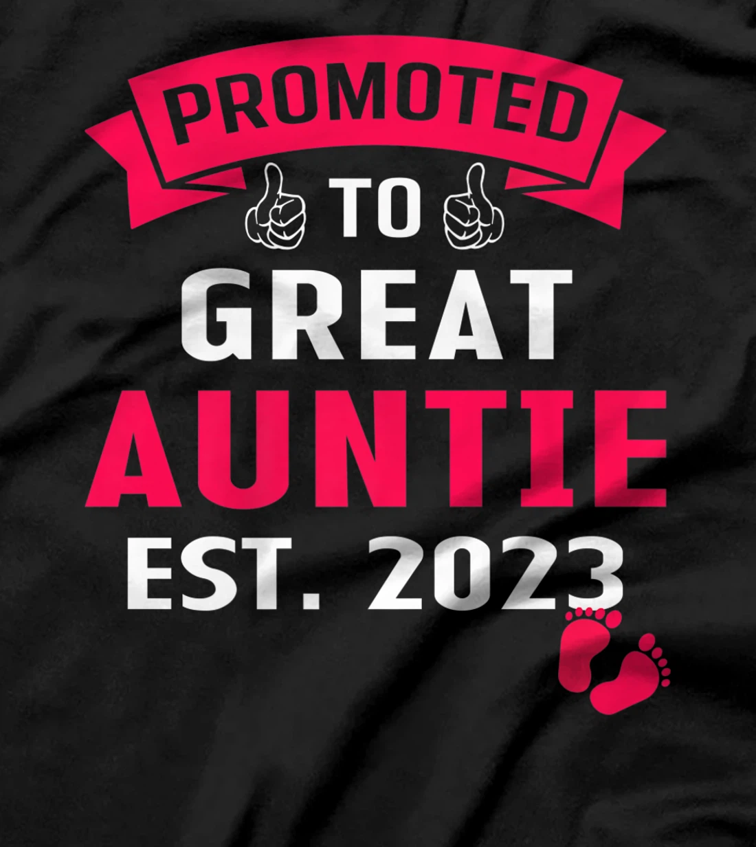 Funny Promoted To Great Auntie 2023 - First Time Auntie 2023 T-Shirt, Kid T-Shirt and Women T-Shirt