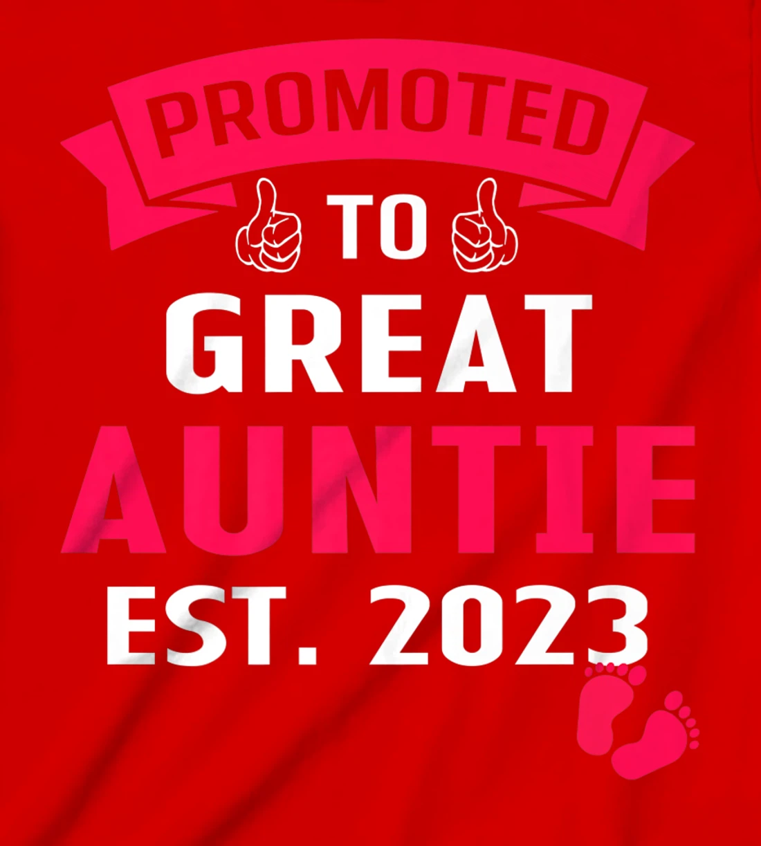 Funny Promoted To Great Auntie 2023 - First Time Auntie 2023 T-Shirt, Kid T-Shirt and Women T-Shirt