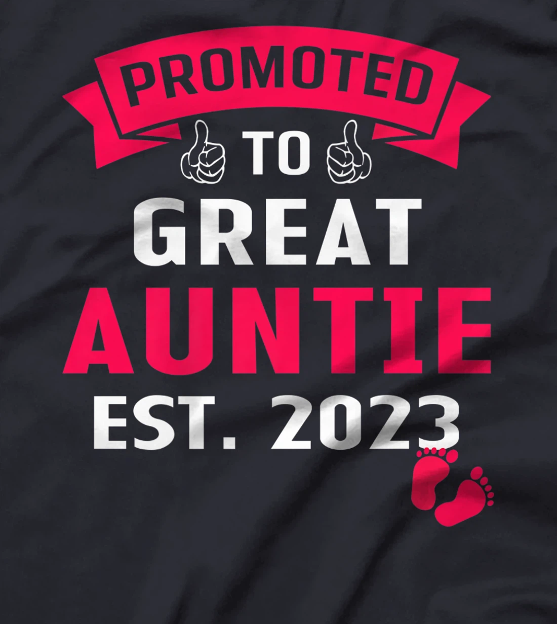 Funny Promoted To Great Auntie 2023 - First Time Auntie 2023 T-Shirt, Kid T-Shirt and Women T-Shirt