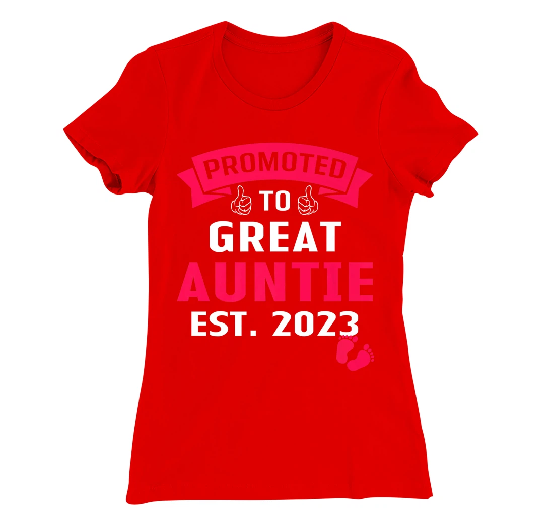 Funny Promoted To Great Auntie 2023 - First Time Auntie 2023 T-Shirt, Kid T-Shirt and Women T-Shirt