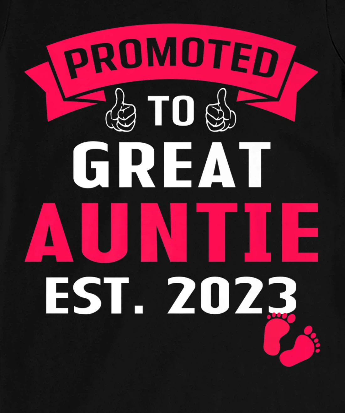 Funny Promoted To Great Auntie 2023 - First Time Auntie 2023 T-Shirt, Kid T-Shirt and Women T-Shirt
