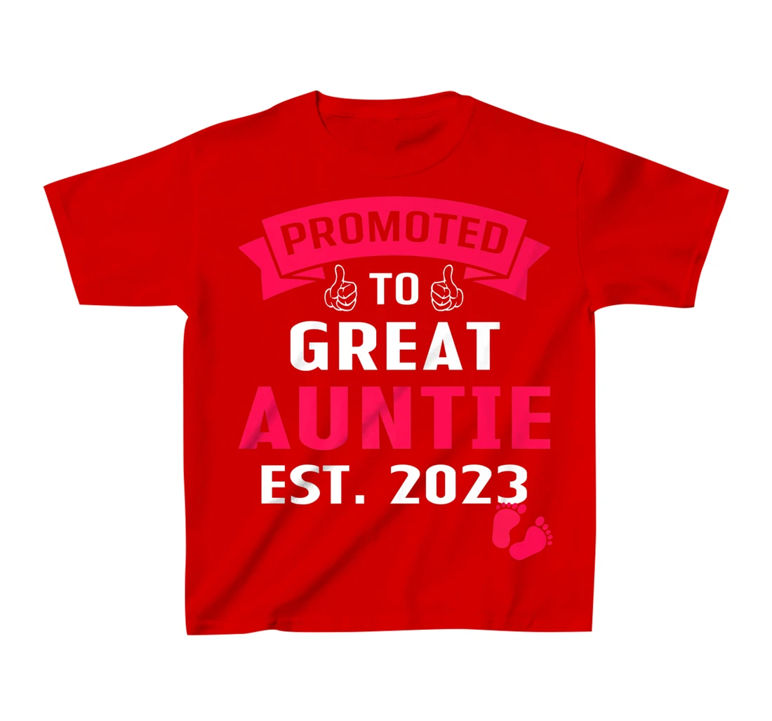 Funny Promoted To Great Auntie 2023 - First Time Auntie 2023 T-Shirt, Kid T-Shirt and Women T-Shirt