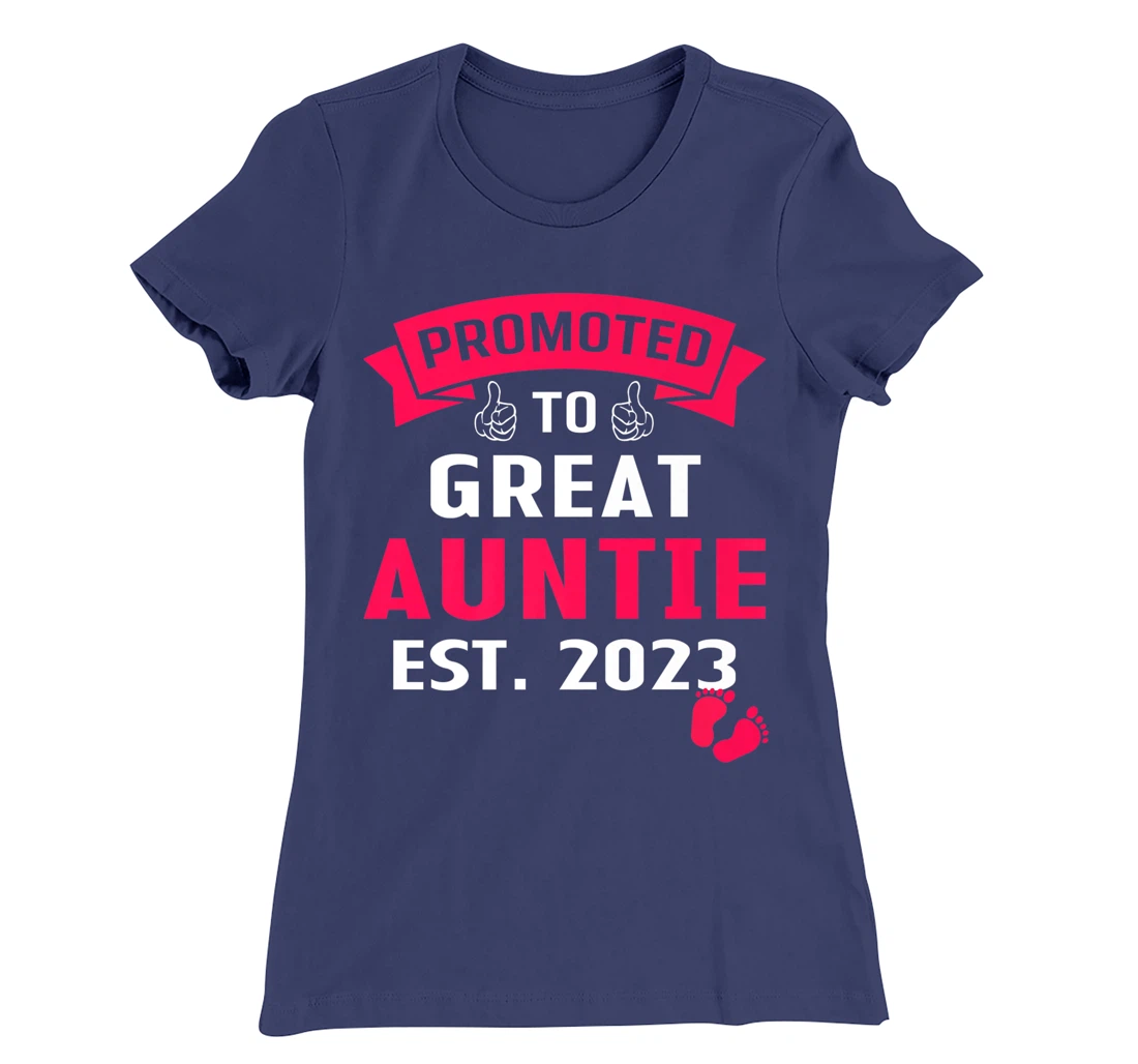 Funny Promoted To Great Auntie 2023 - First Time Auntie 2023 T-Shirt, Kid T-Shirt and Women T-Shirt