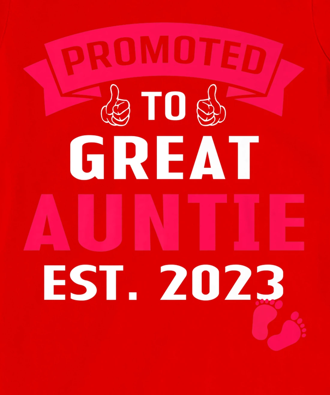 Funny Promoted To Great Auntie 2023 - First Time Auntie 2023 T-Shirt, Kid T-Shirt and Women T-Shirt
