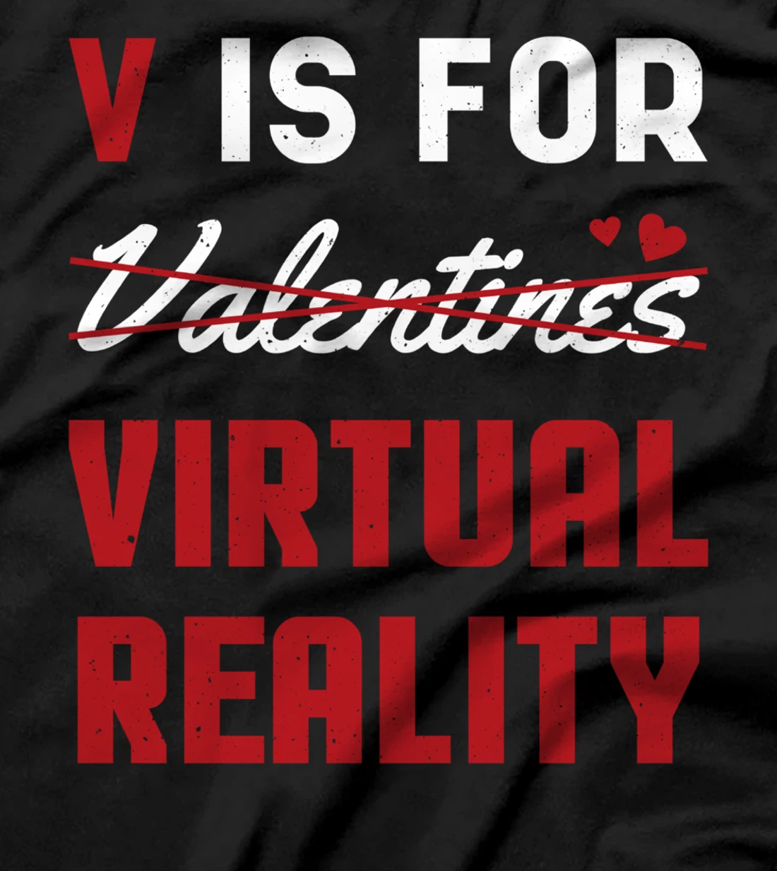 Valentines Is For Virtual Reality Heart Day Happy Valentines T-Shirt