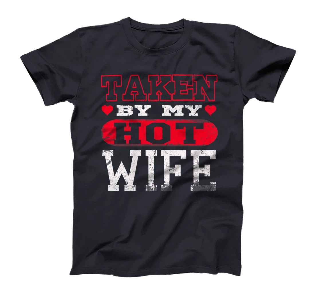 Love Taken By Hot Wife Hearts Day Happy Valentines T-Shirt, Women T-Shirt