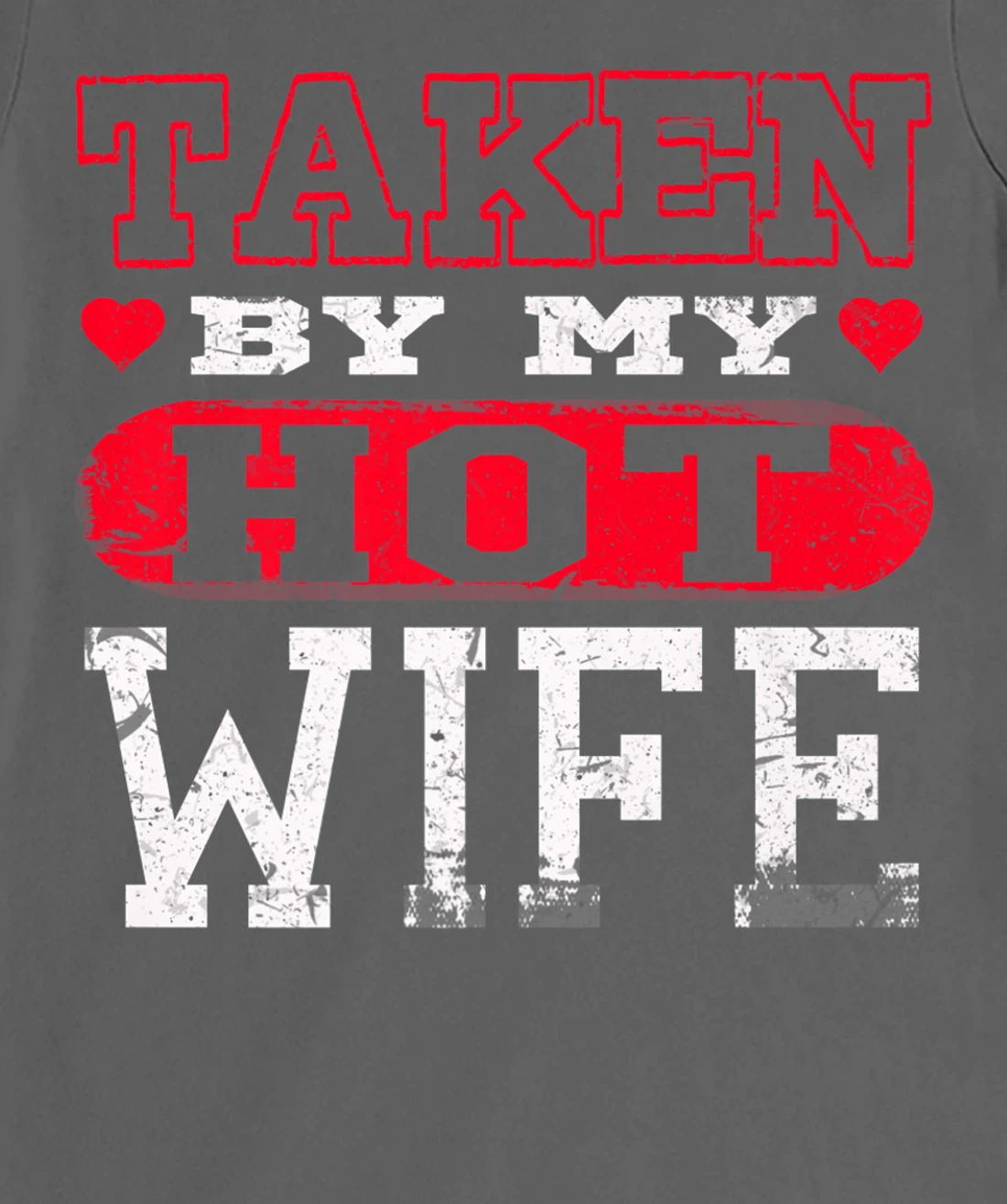 Love Taken By Hot Wife Hearts Day Happy Valentines T-Shirt, Women T-Shirt