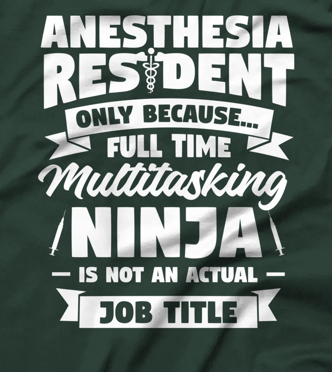 Anesthesia Resident Only Because Full Time Anesthetist CRNA T-Shirt
