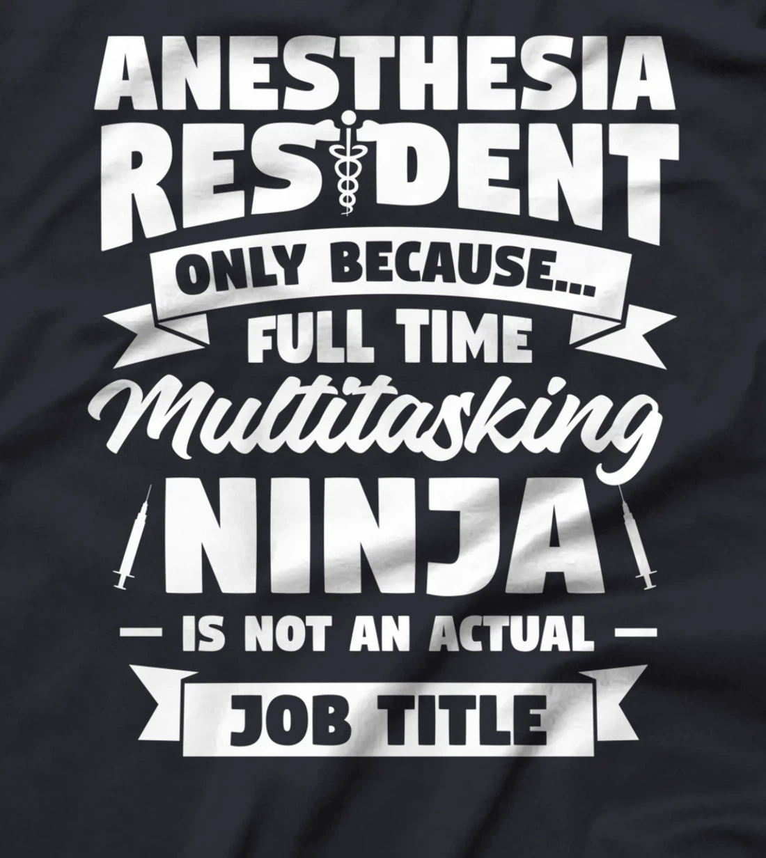 Anesthesia Resident Only Because Full Time Anesthetist CRNA T-Shirt
