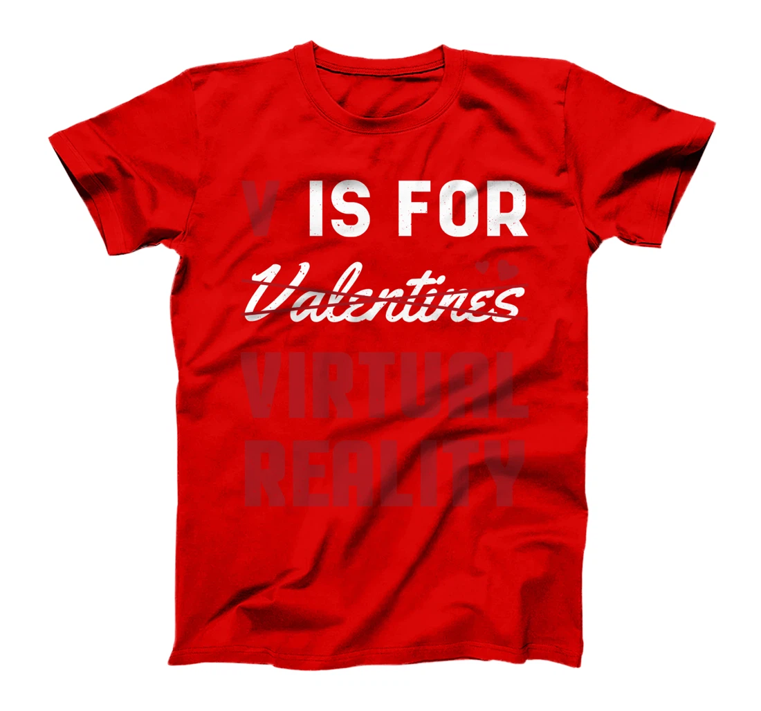 Valentines Is For Virtual Reality Heart Day Happy Valentines T-Shirt