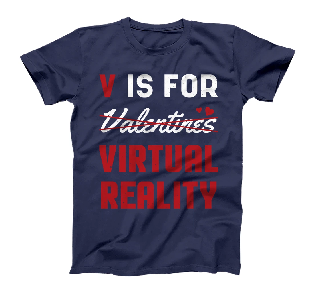Valentines Is For Virtual Reality Heart Day Happy Valentines T-Shirt