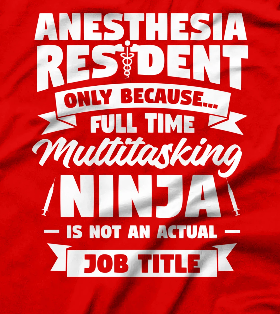 Anesthesia Resident Only Because Full Time Anesthetist CRNA T-Shirt