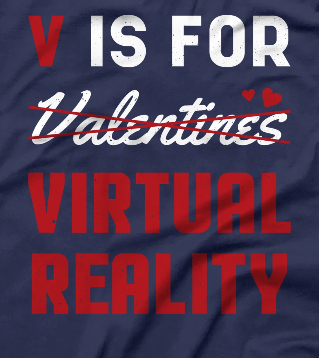 Valentines Is For Virtual Reality Heart Day Happy Valentines T-Shirt