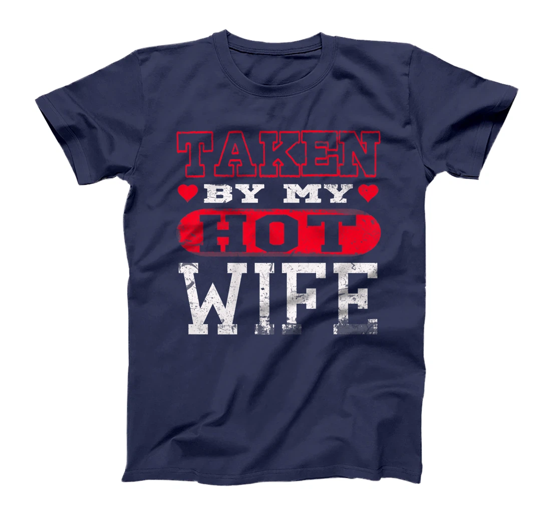 Love Taken By Hot Wife Hearts Day Happy Valentines T-Shirt, Women T-Shirt