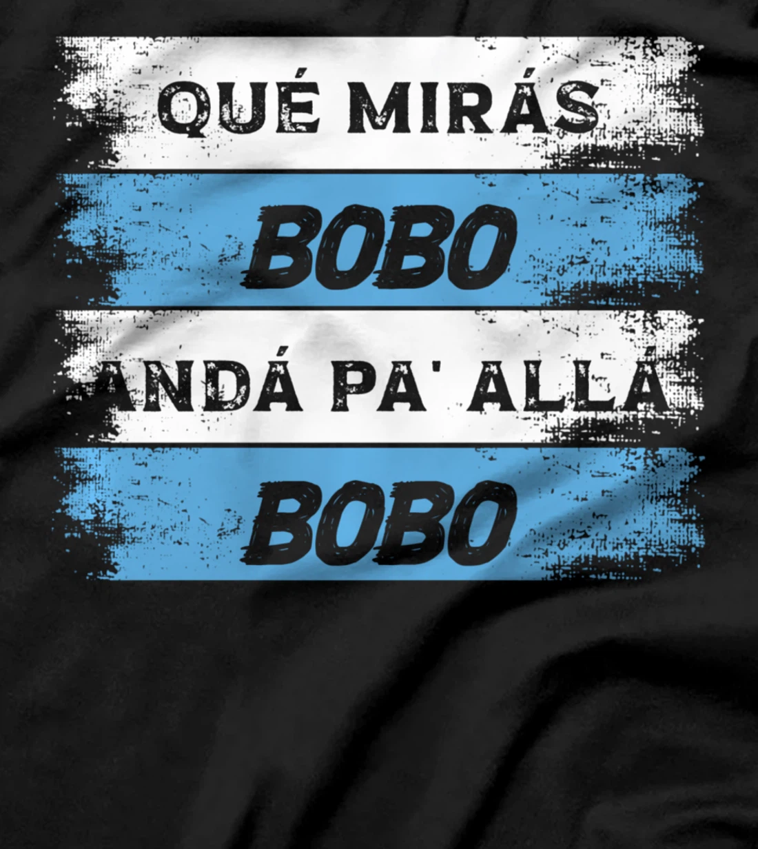qué mirás bobo, andá pa' allá funny speech T-Shirt