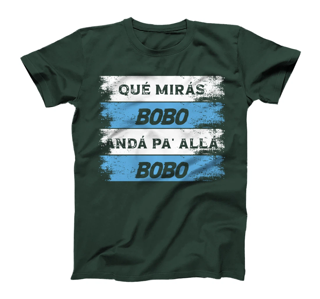 qué mirás bobo, andá pa' allá funny speech T-Shirt