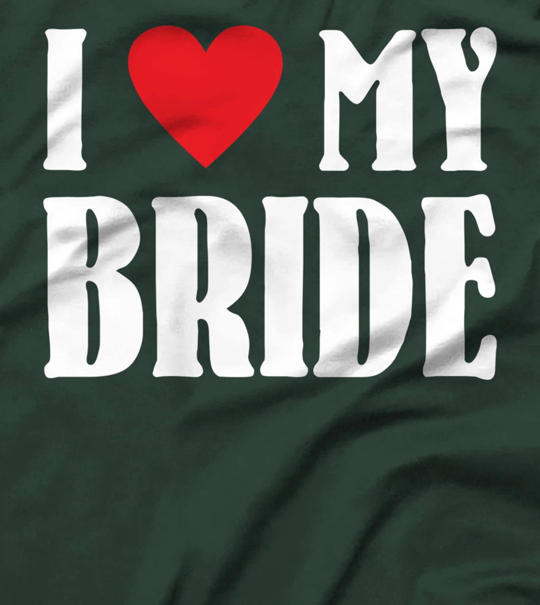 I Love My Bride Valentines Day Shirt For Him For Groom T-Shirt