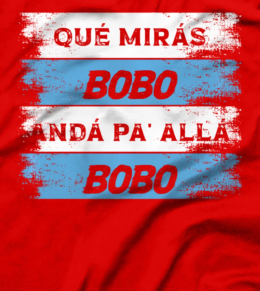 qué mirás bobo, andá pa' allá funny speech T-Shirt