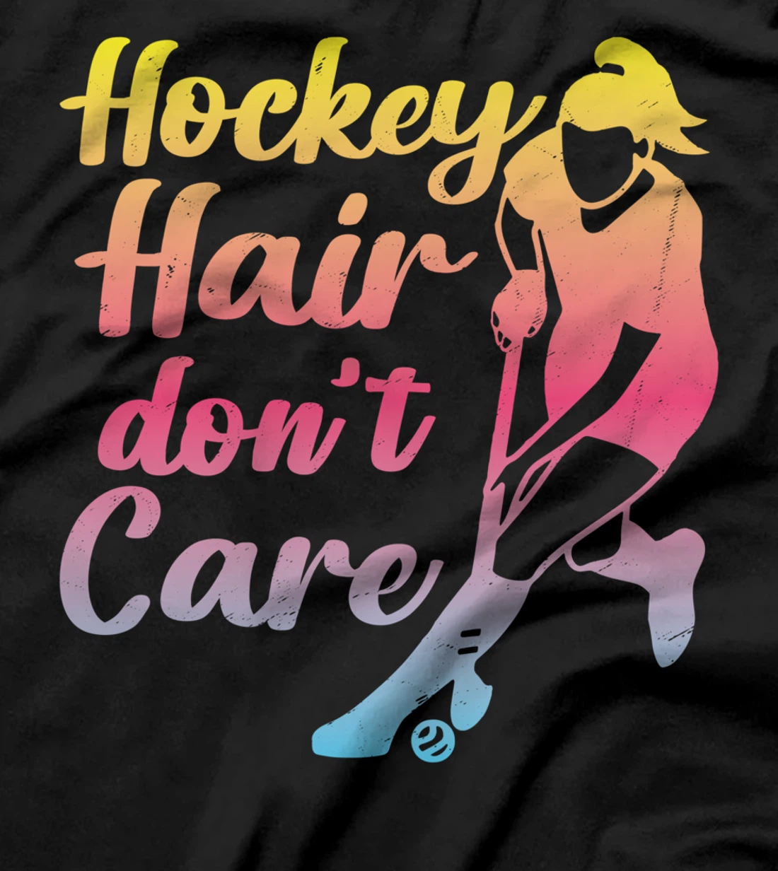 Field Hockey Hockey Hair Don't Care T-Shirt