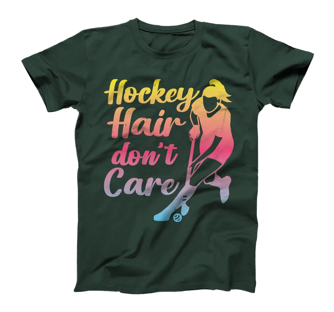 Field Hockey Hockey Hair Don't Care T-Shirt