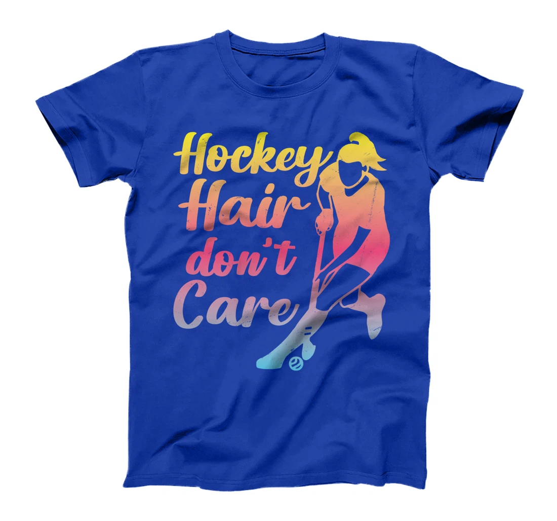 Field Hockey Hockey Hair Don't Care T-Shirt