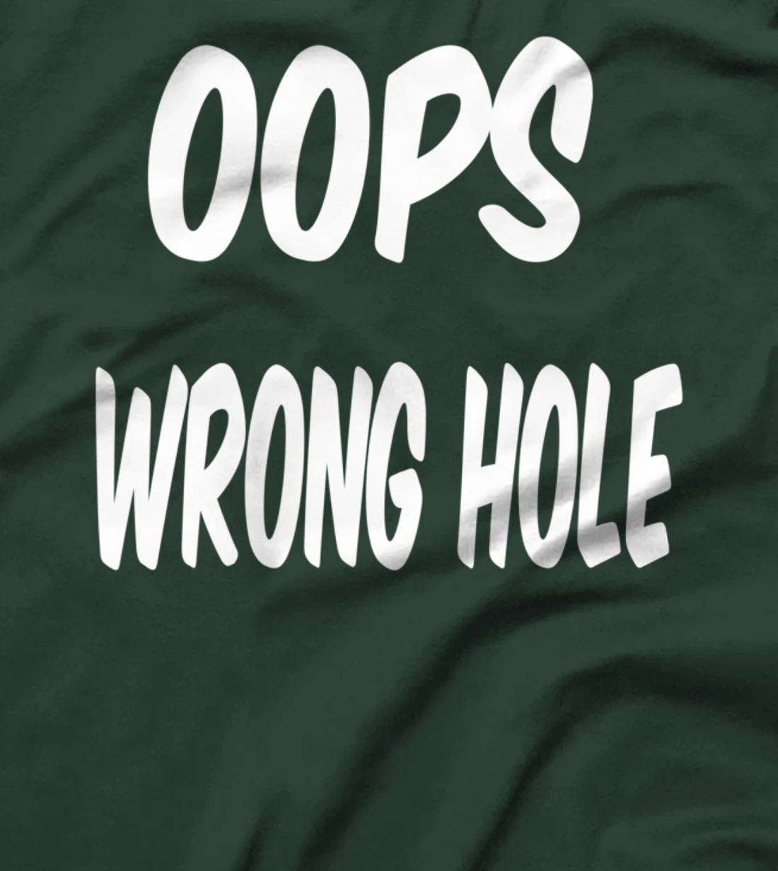 oops wrong hole, Humor T-Shirt