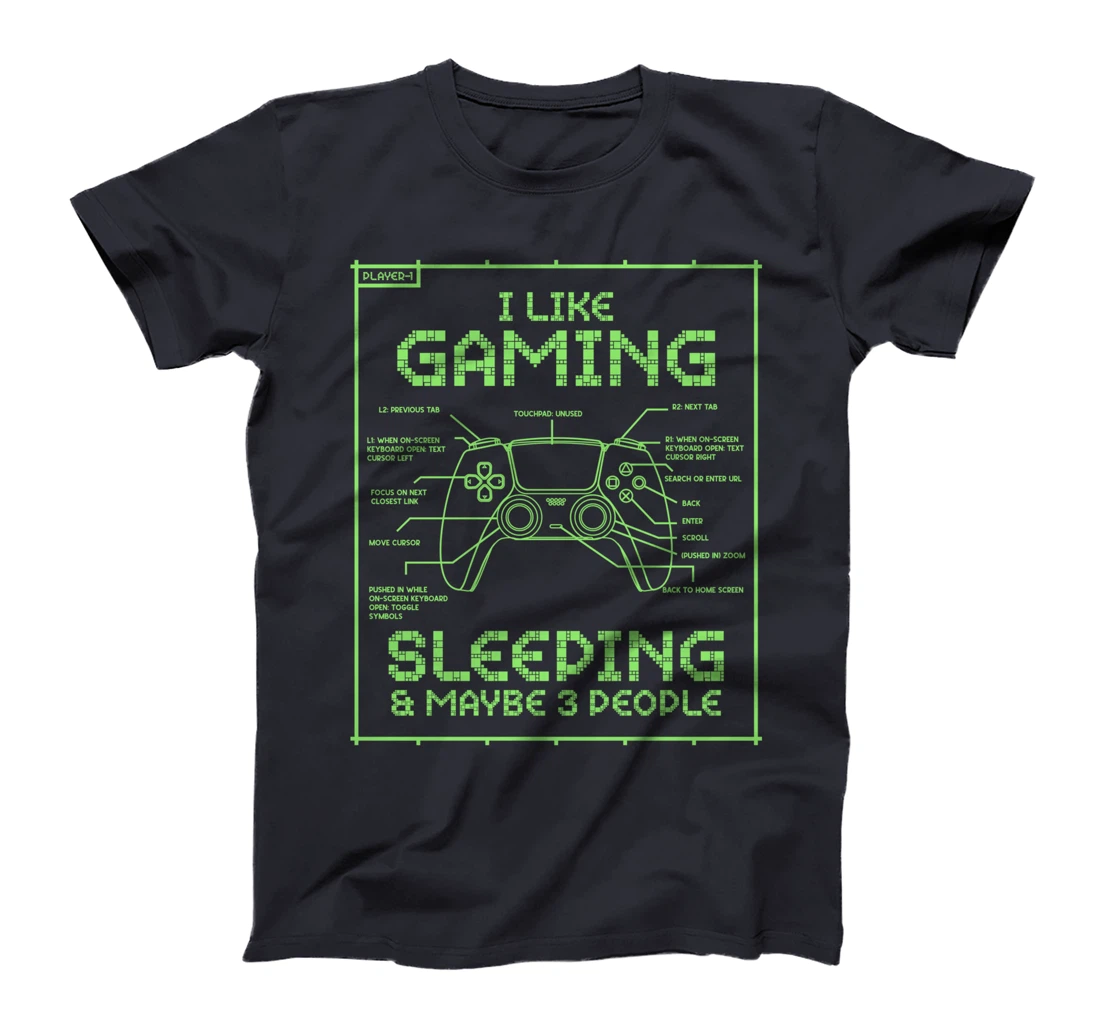 Funny Gamer I Like Gaming Sleeping And Maybe 3 People Gaming T-Shirt