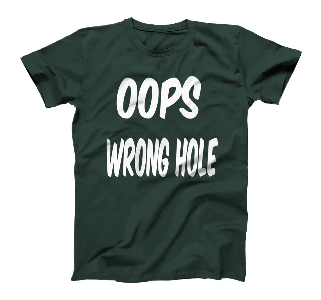 oops wrong hole, Humor T-Shirt