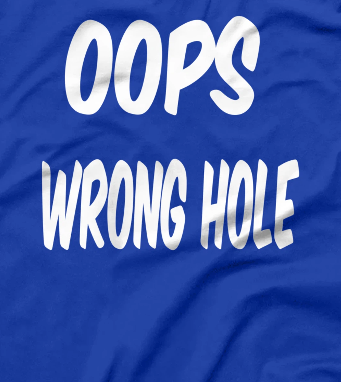 oops wrong hole, Humor T-Shirt
