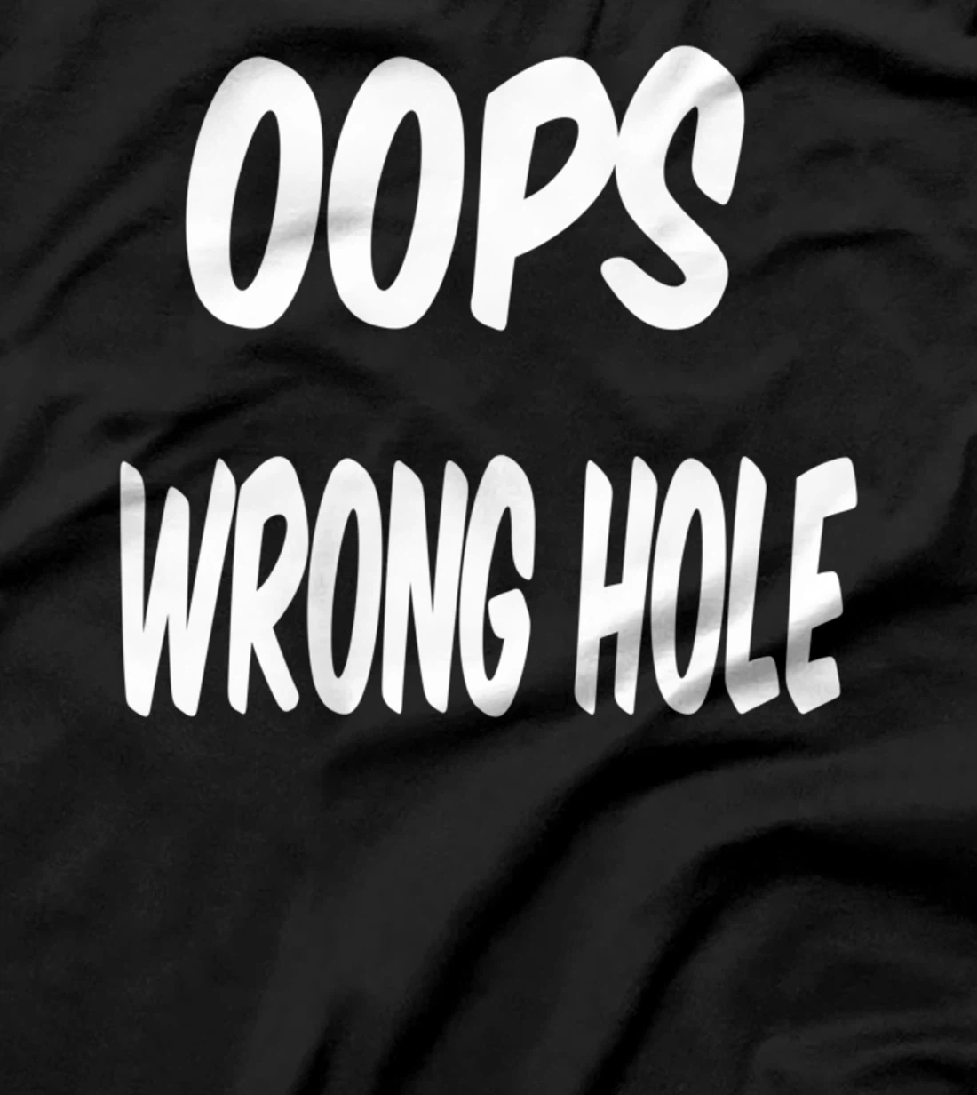 oops wrong hole, Humor T-Shirt
