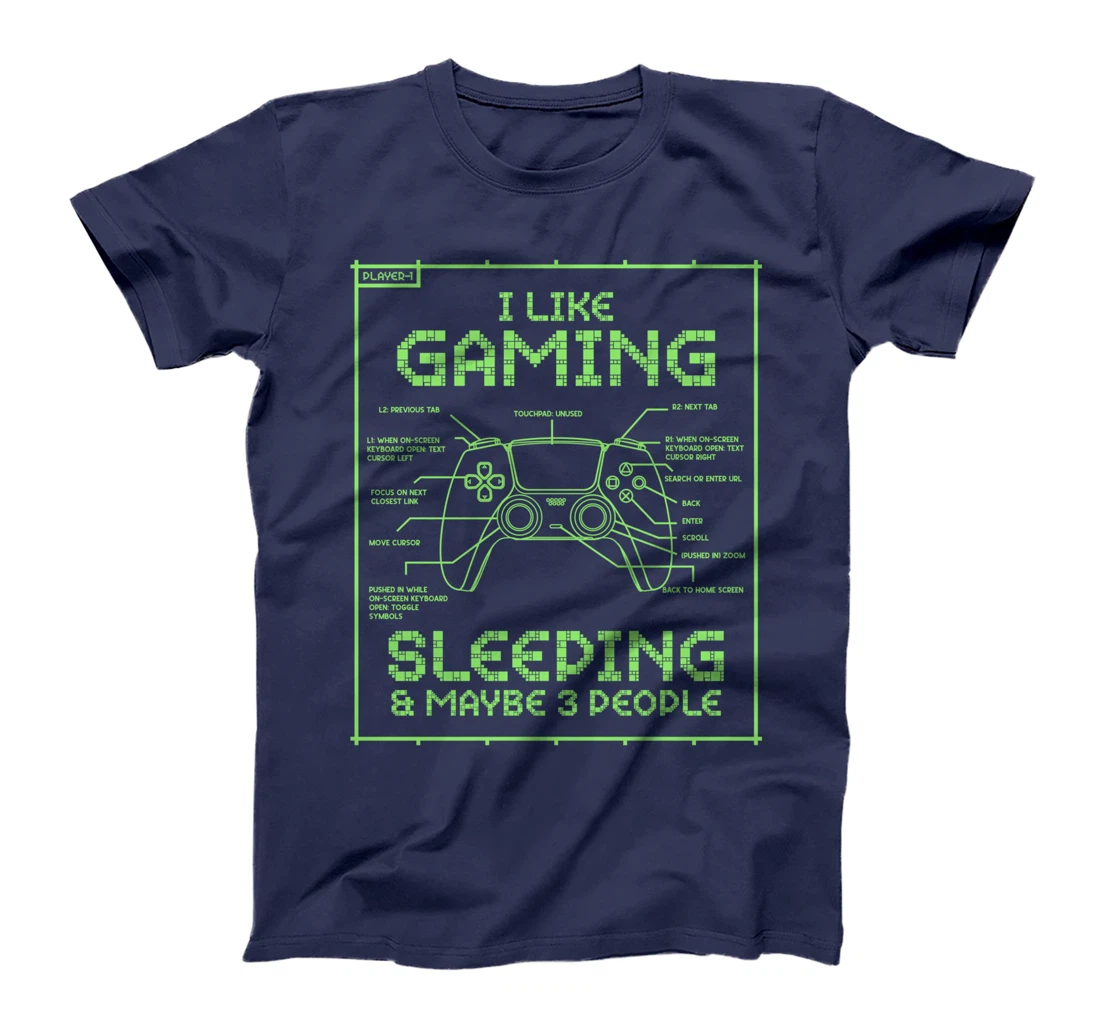 Funny Gamer I Like Gaming Sleeping And Maybe 3 People Gaming T-Shirt